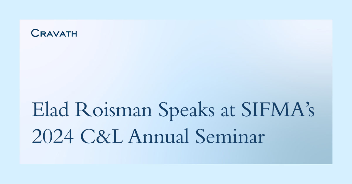 Elad Roisman Speaks at SIFMA’s 2024 C&L Annual Seminar Cravath