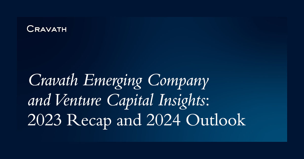 Cravath Emerging Company and Venture Capital Insights 2023 Recap and