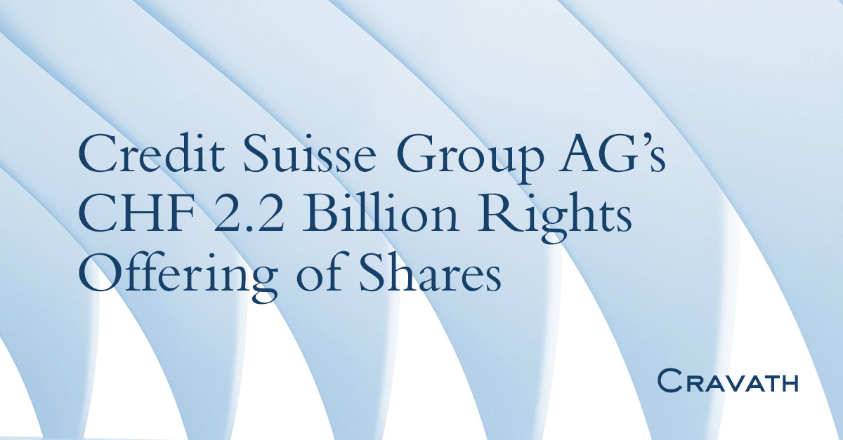 Credit Suisse Group AG’s CHF 2.2 Billion Rights Offering of Shares ...