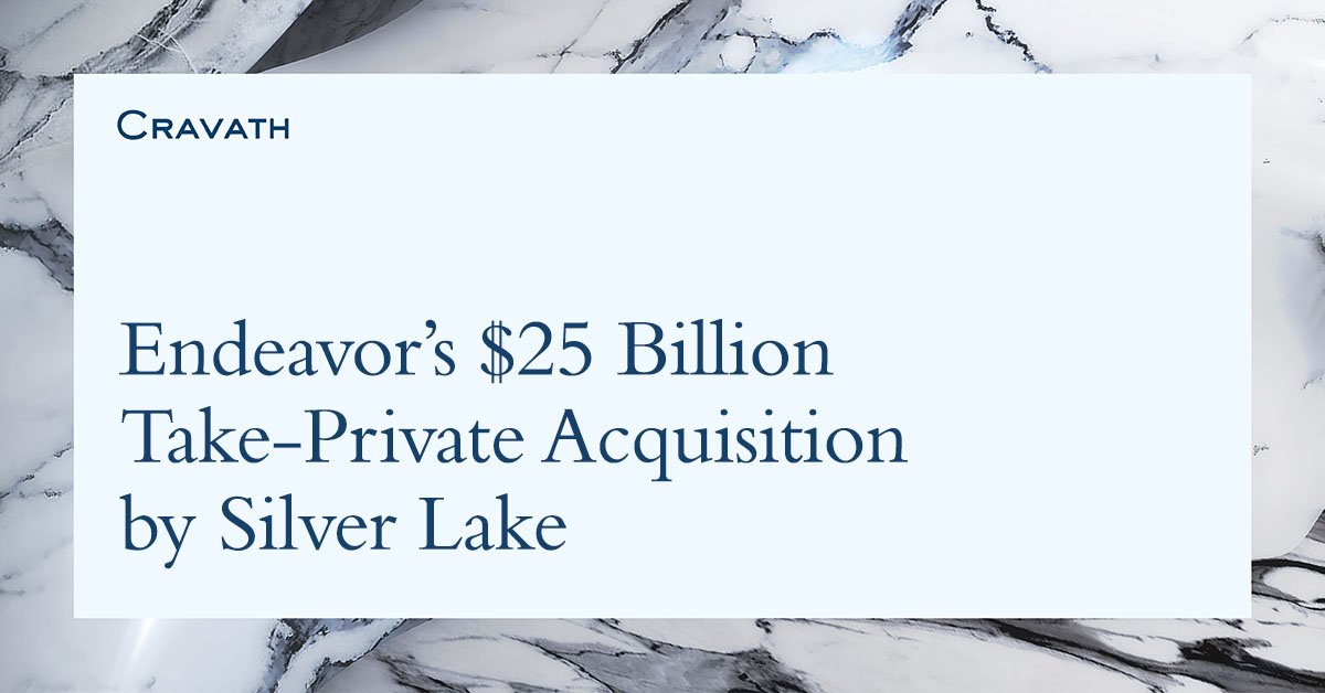 Endeavors 25 Billion Take‑private Acquisition By Silver Lake Cravath Swaine And Moore Llp 4949