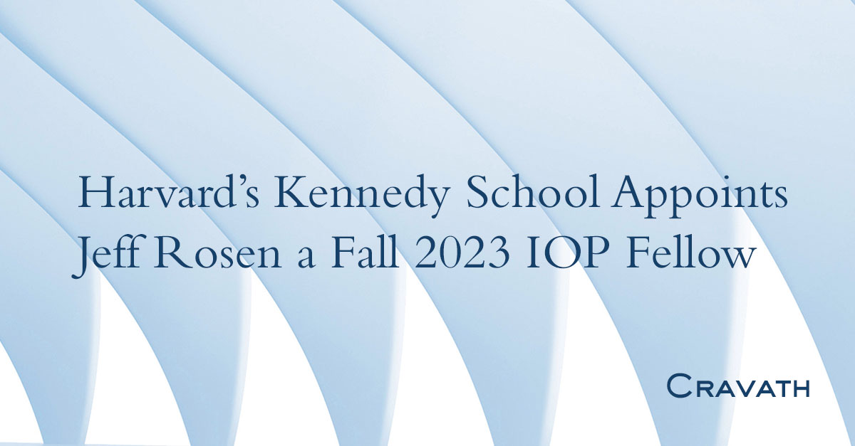 Harvard’s Kennedy School Appoints Jeff Rosen A Fall 2023 IOP Fellow ...